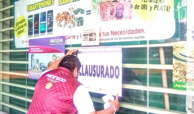 CLAUSURA PROFECO CASAS DE EMPEÑO EN LA CIUDAD DE MÉXICO