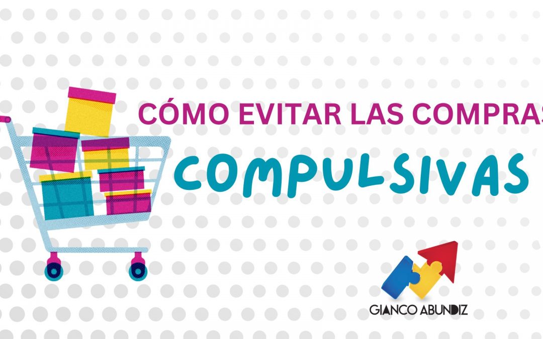 Cómo evitar las compras compulsivas y mantener un control financiero