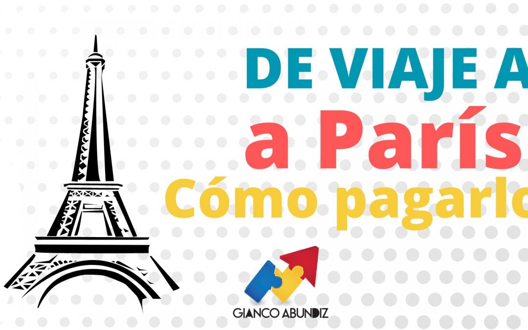 Guía para organizar un presupuesto de viaje de México a París