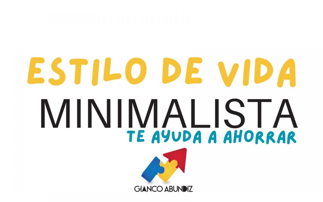 Cómo llevar un estilo de vida minimalista y ahorrar