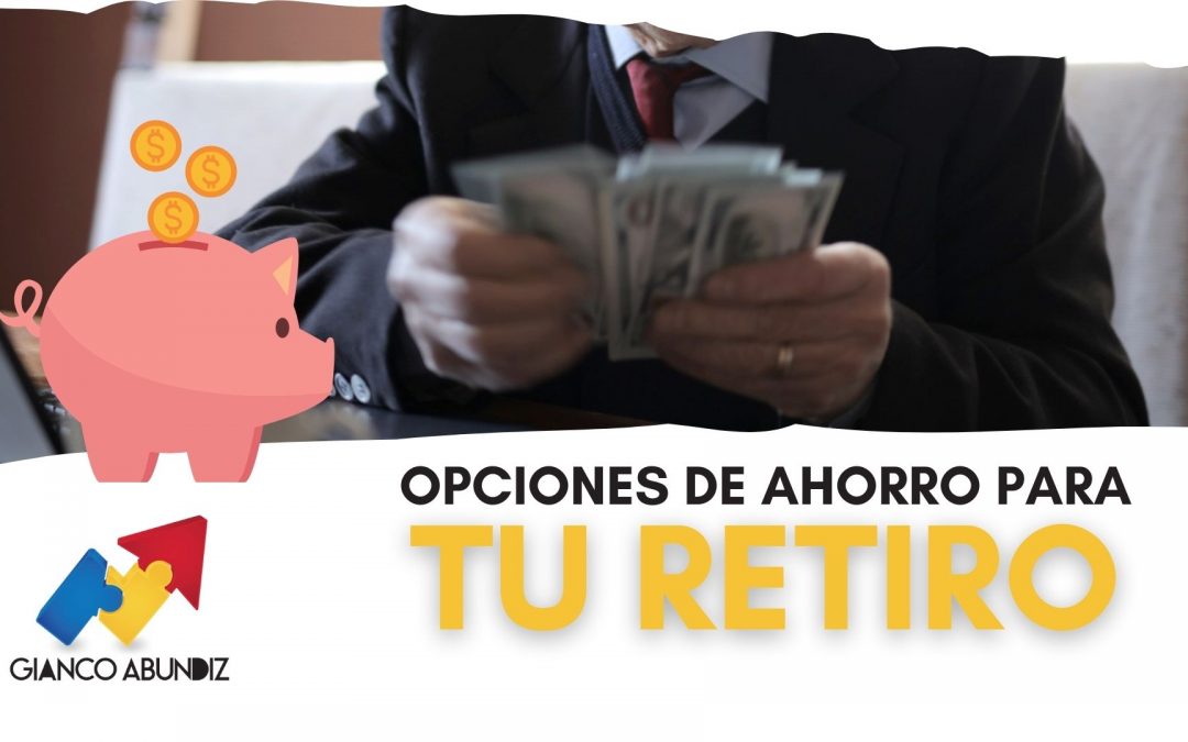 Más Allá de la Afore: Opciones de Ahorro para tu Retiro en México