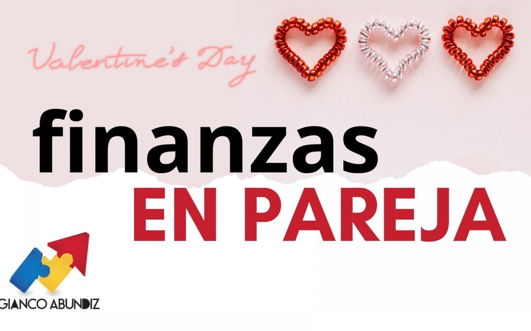 Celebra el Amor y las Finanzas Saludables en Pareja