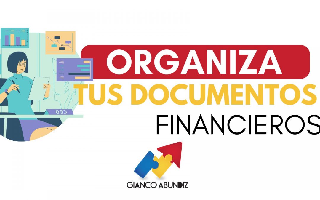Cómo Organizar tus Documentos Financieros