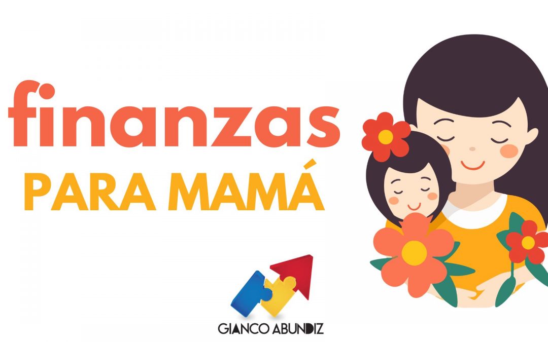 Mamá: toma el control de tus finanzas