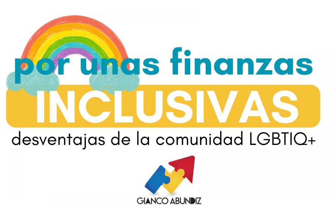 ¿En México la comunidad LGBTIQ+ vive inclusión financiera?