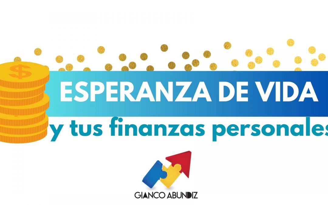 Esperanza de vida y tus finanzas