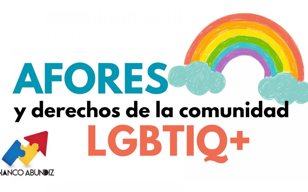 Afores, seguros y derechos de la comunidad LGBTIQ+